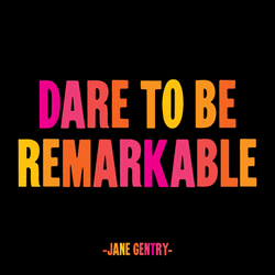Dare To Be Remarkable